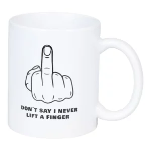 Mug dont say i never..